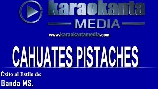 Karaokanta  Banda MS  Cahuates pistaches [upl. by Adla]