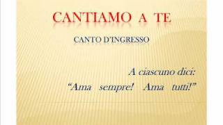 Cantiamo a Te  Canto dingresso [upl. by Easlehc170]