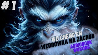 Wukong „Wędrówka na Zachód” Part 1 Audiobook Legendarna Opowieść o Bohaterach i Mitach wukong [upl. by Eerol357]