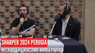 SHARPER 2024 PERUGIA  Intervista allAssessore Andrea Stafisso [upl. by Simson]