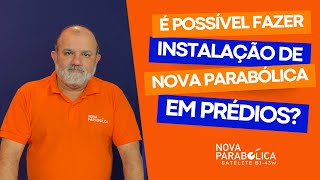 DICAS PARA INSTALAÃ‡ÃƒO DA NOVA PARABÃ“LICA B1 EM PRÃ‰DIOS E CONDOMÃNIOS [upl. by Siramaj]