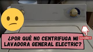 ¿Por qué no centrifuga mi lavadora GE  PARTE 1 [upl. by Osnofla]