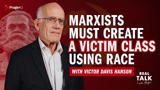 Marxists Must Create a Victim Class Using Race  Real Talk  PragerU [upl. by Llenad]