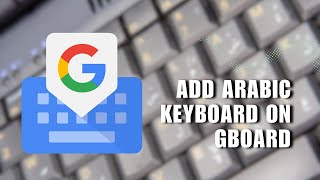 😍 TUTORIAL How To Add Arabic Keyboard On Gboard  FIX Problem [upl. by Dleifxam]