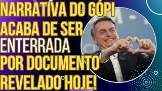 URGENTE Narrativa do GÓPI acaba de ser ENTERRADA por documento revelado hoje [upl. by Viridissa610]