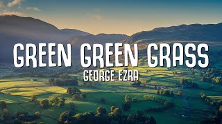 George Ezra  Green Green Grass sped up Lyrics [upl. by Eiramave]