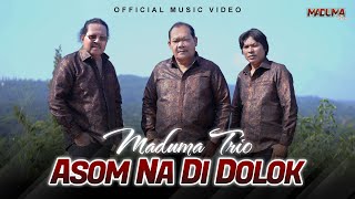 Maduma Trio  Asom Na Di Dolok Official Music Video Lagu Batak Terbaru 2024 [upl. by Enorahs]