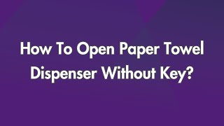 How To Open Paper Towel Dispenser Without Key [upl. by Annaiuq963]