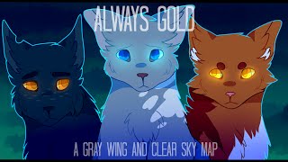 Always Gold  Grey Wing amp Clear Sky Complete Warrior Cats MAP [upl. by Derfnam]