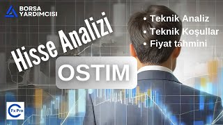 BIST Hisse Analizi OSTIM hissesi teknik incelemesi koşullar ve fiyat tahmini [upl. by Aisad]