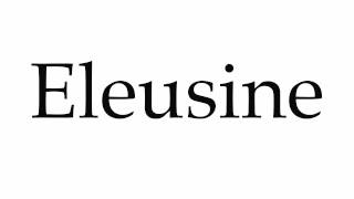 How to Pronounce Eleusine [upl. by Fiore]