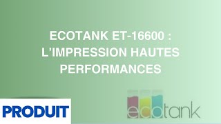 EcoTank ET16600  l’impression hautes performances [upl. by Nylrem]