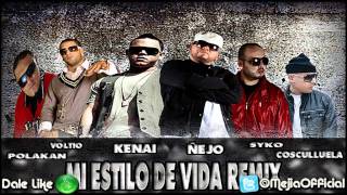 Mi Estilo de Vida Remix  Ñejo Ft Kenai Voltio Polakan amp Syko ★ HD Original Link Descarga [upl. by Picco127]