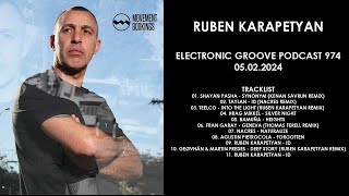 RUBEN KARAPETYAN Armenia  Electronic Groove Podcast 974 05022024 [upl. by Marsden]