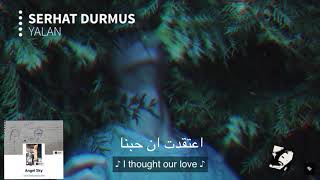 Serhat durmus yalan with lyrics arabicenglish [upl. by Parthinia]