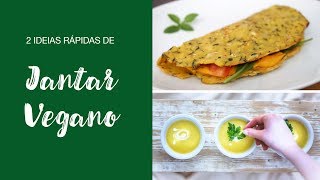 2 RECEITAS VEGANAS RÁPIDAS PARA O JANTAR panqueca vegana com massa de abobrinha e caldo [upl. by Freddi]