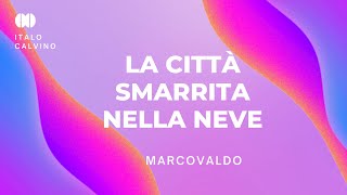 4 quotLa città smarrita nella nevequot  Marcovaldo  Italo Calvino [upl. by Sifan]