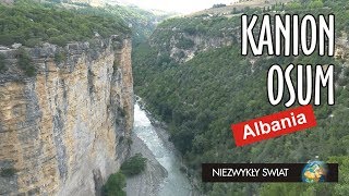 Niezwykly Swiat 4K  Albania  Kanion rzeki Osum [upl. by Aicram685]