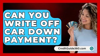 Can You Write Off Car Down Payment  CreditGuide360com [upl. by Geis]