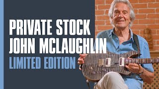 The Private Stock John McLaughlin Limited Edition  PRS Guitars [upl. by Burroughs]