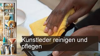 Kunstleder reinigen und pflegen Cleanipedia DE Cleanipedia Cleanipedia [upl. by Hcelemile]