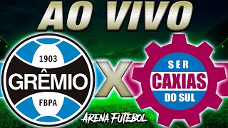 GRÊMIO x CAXIAS AO VIVO Semifinal do Campeonato Gaúcho  Narração [upl. by Nolie]