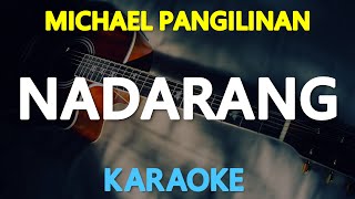 NADARANG  Michael Pangilinan Shanti Dope 🎙️  KARAOKE  🎵 [upl. by Ardy]