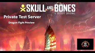 Skull and Bones Private Test Server Dragon fights preview [upl. by Llenyl]