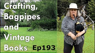 Episode 193 Crafting Bagpipes and Vintage Books  Crochet  Knitting [upl. by Jelena985]