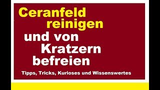 Verschmutztes Ceranfeld reinigen von Kratzern befreien Hausmittel Kratzer entfernen pflegen [upl. by Gosselin474]