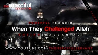 When They Challenged Allah ᴴᴰ  Sheikh Hassan Ali [upl. by Narad]