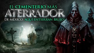 El Cementerio Más Aterrador de México Aquí Entierran Brujos [upl. by Abraham532]