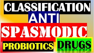 Antispasmodics Anticholinergics Probiotics and other Gastro Intestinal acting drugs Classification [upl. by Anirb467]