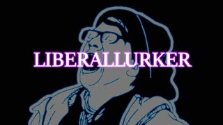 LIBERALLURKER  The Braindead Mythos [upl. by Aenil388]