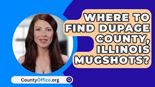 Where To Find Dupage County Illinois Mugshots  CountyOfficeorg [upl. by Flss]