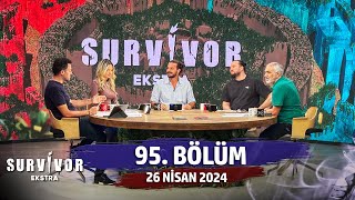 Survivor Ekstra 95 Bölüm  26 Nisan 2024 SurvivorEkstra [upl. by Sparrow]