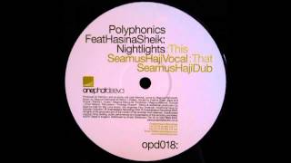 2005 Polyphonics feat Hasina Sheik  Nightlights Seamus Haji Vocal RMX [upl. by Yemaj162]