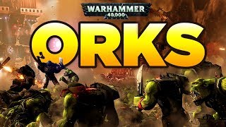 ORKS  WAR IS LIFE  WARHAMMER 40000 Lore  History [upl. by Adnovay]