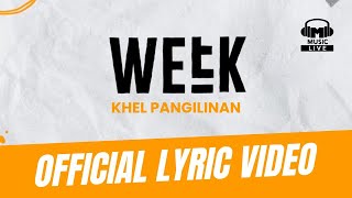 WEEK  Khel Pangilinan Lyric Video [upl. by Elleron]