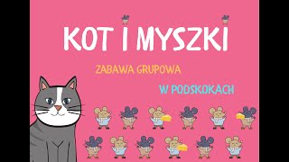 KOT I MYSZKI  zabawa grupowa W PODSKOKACH  RYTMICZNORUCHOWA [upl. by Nahshon466]