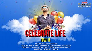 Ravi B  Celebrate Life 2020 Birthday Song [upl. by Sion]