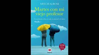 Martes con viejo profesor Mitch Albom Audio libro 2a Parte [upl. by Amarillas]