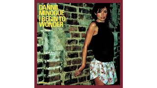 Dannii Minogue  I Begin To Wonder Radio Version [upl. by Holofernes]