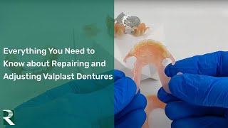 Everything You Need to Know about Repairing and Adjusting Valplast Dentures [upl. by Oran]