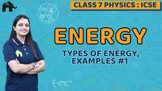 Energy Class 7 ICSE Physics  Selina Chapter 3  Types of Energy Examples 1 [upl. by Ingra]