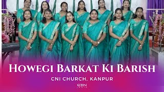 Howegi Barkat Ki Barish  CNI Church Kanpur [upl. by Llemart]