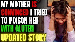 My Mother Is Convinced I Tried To POISON HER With Gluten rRelationships [upl. by Icyaj886]