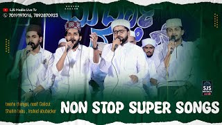 Thwaha Thangal Shahinbabu Nasif Calicut amp Inshad Nonstop Selected Madh Song Mashup  Super Madh [upl. by Nyrhtakyram636]