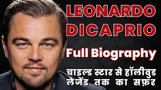 Leonardo DiCaprio Biography From Child Star to Hollywood Legend [upl. by Dannica]