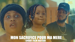 Mon Sacrifice Pour Ma Mere Short Film full movie 2023 meilleur film Haïtien [upl. by Anul]